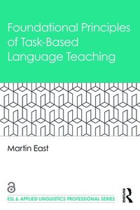 bokomslag Foundational Principles of Task-Based Language Teaching