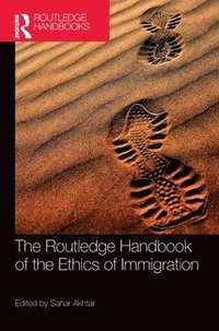 bokomslag The Routledge Handbook of the Ethics of Immigration