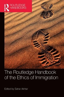 The Routledge Handbook of the Ethics of Immigration 1