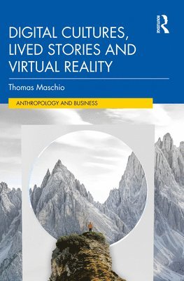 Digital Cultures, Lived Stories and Virtual Reality 1