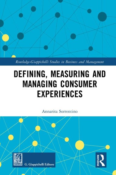 Annarita Sorrentino - Defining, Measuring and Managing Consumer Experiences, Inbunden