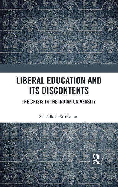 bokomslag Liberal Education and Its Discontents