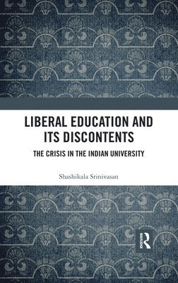 Liberal Education and Its Discontents 1