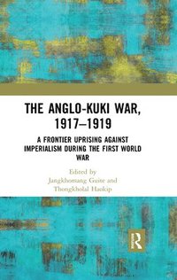 bokomslag The Anglo-Kuki War, 19171919