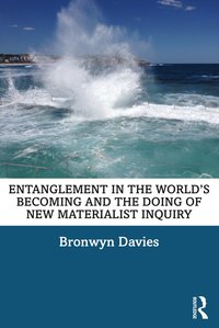 bokomslag Entanglement in the World's Becoming and the Doing of New Materialist Inquiry