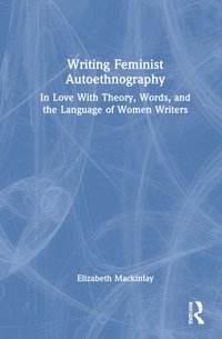 bokomslag Writing Feminist Autoethnography