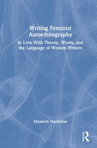bokomslag Writing Feminist Autoethnography