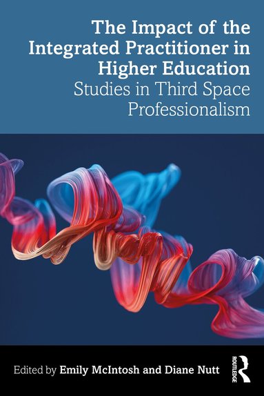 Emily McIntosh, Diane Nutt - Impact of the Integrated Practitioner in Higher Education, Häftad