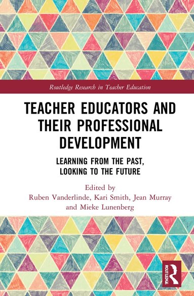 Ruben Vanderlinde, Kari Smith, Jean Murray, Mieke Lunenberg - Teacher Educators and their Professional Development, Inbunden