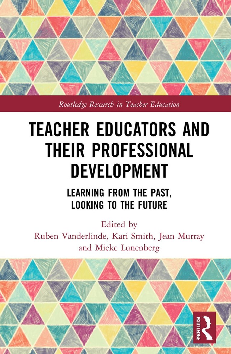 Ruben Vanderlinde, Kari Smith, Jean Murray, Mieke Lunenberg, Belgium) Vanderlinde, Ruben (Ghent University, Kari (Norwegian University of Science and Technology) Smith, United Kingdom) Murray, Jean (University of East London - Teacher Educators and their Professional Development, Inbunden