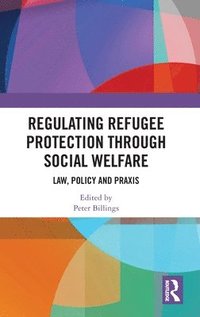 bokomslag Regulating Refugee Protection Through Social Welfare