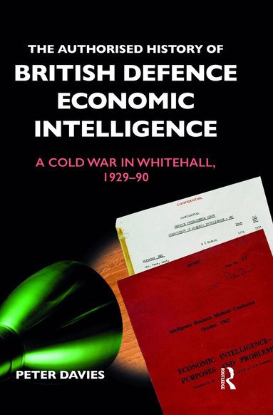 Peter Davies - Authorised History of British Defence Economic Intelligence, Häftad