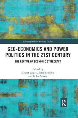Geo-economics and Power Politics in the 21st Century 1