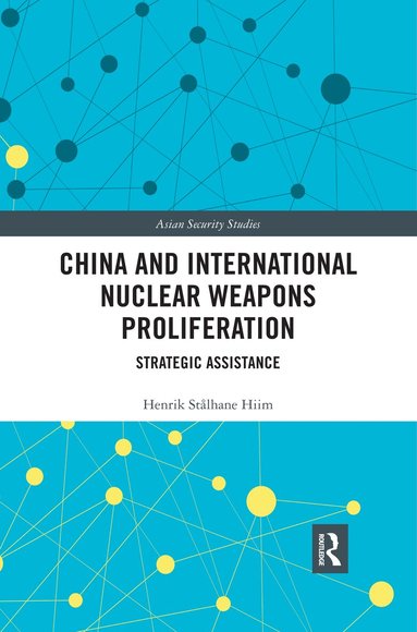 Henrik Stålhane Hiim - China and International Nuclear Weapons Proliferation, Häftad