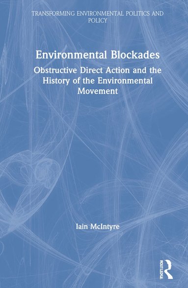 Iain McIntyre - Environmental Blockades, Inbunden