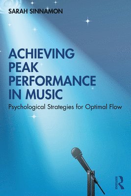 Achieving Peak Performance in Music 1