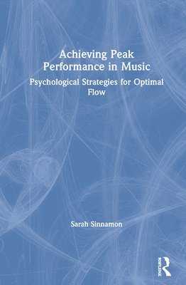 Achieving Peak Performance in Music 1