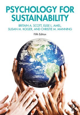 Britain A. Scott, Elise L. Amel, Susan M. Koger, Christie M. Manning - Psychology for Sustainability, Häftad