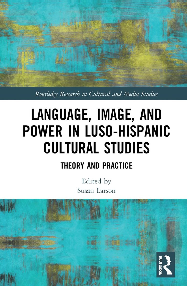 Language, Image and Power in Luso-Hispanic Cultural Studies