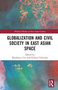bokomslag Globalization and Civil Society in East Asian Space