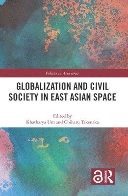 bokomslag Globalization and Civil Society in East Asian Space