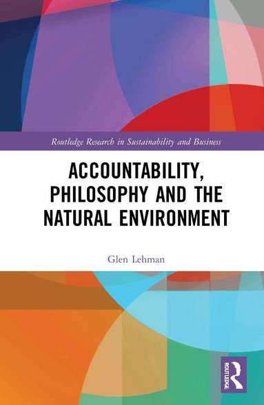 Glen Lehman - Accountability, Philosophy and the Natural Environment, Inbunden