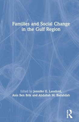 bokomslag Families and Social Change in the Gulf Region