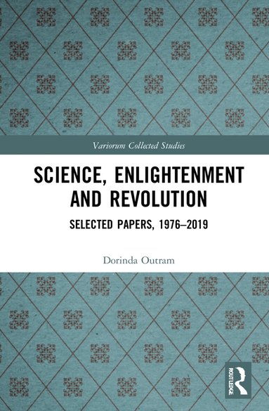 Dorinda Outram - Science, Enlightenment and Revolution, Inbunden