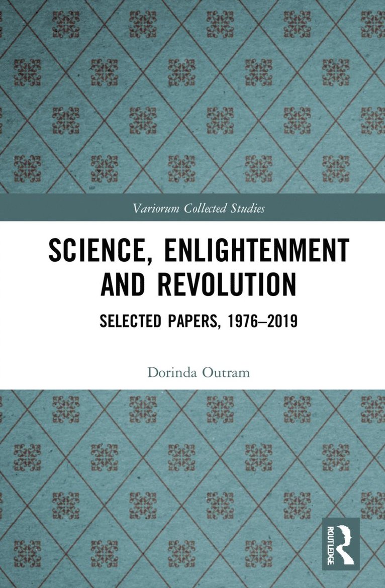 Dorinda Outram - Science, Enlightenment and Revolution, Inbunden