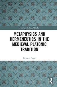 bokomslag Metaphysics and Hermeneutics in the Medieval Platonic Tradition