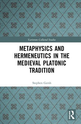 Metaphysics and Hermeneutics in the Medieval Platonic Tradition 1