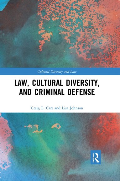 Craig L. Carr, Lisa Johnson - Law, Cultural Diversity, and Criminal Defense, Häftad