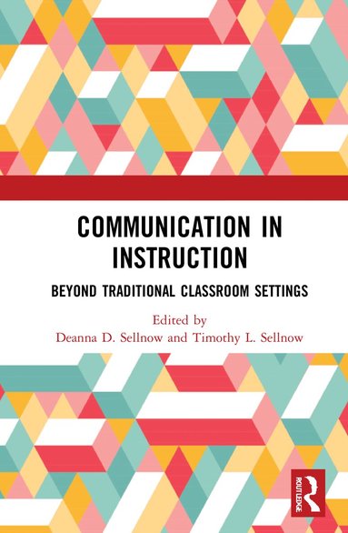 Deanna D. Sellnow, Timothy L. Sellnow - Communication in Instruction, Inbunden