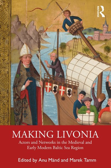 Anu Mänd, Marek Tamm - Making Livonia, Häftad