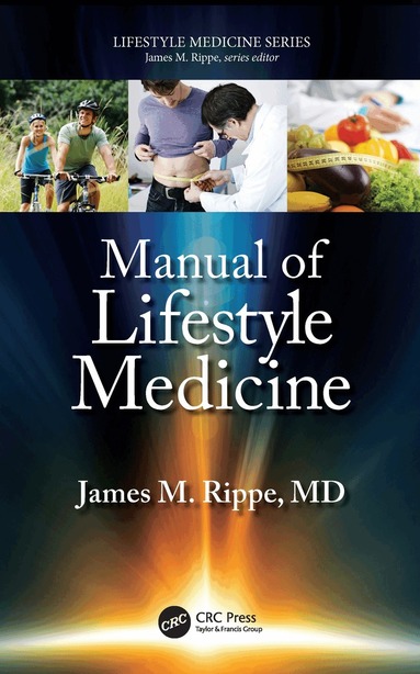 James M. Rippe - Manual of Lifestyle Medicine, Häftad