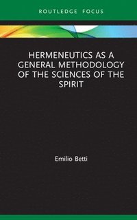 bokomslag Hermeneutics as a General Methodology of the Sciences of the Spirit