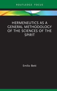 bokomslag Hermeneutics as a General Methodology of the Sciences of the Spirit