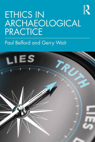 Paul Belford, Gerry Wait - Ethics in Archaeological Practice, Häftad