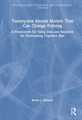 Twenty-one Mental Models That Can Change Policing 1