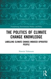 bokomslag The Politics of Climate Change Knowledge