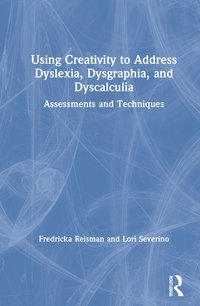 bokomslag Using Creativity to Address Dyslexia, Dysgraphia, and Dyscalculia