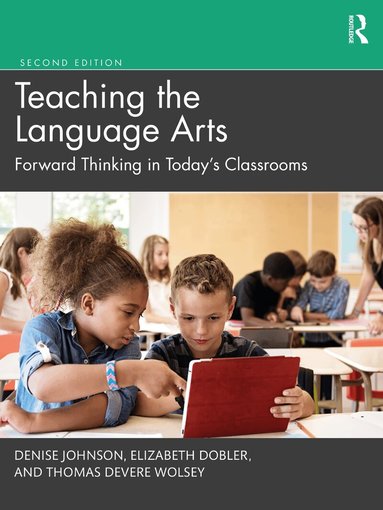 Denise Johnson, Elizabeth Dobler, Thomas DeVere Wolsey - Teaching the Language Arts, Häftad