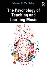bokomslag The Psychology of Teaching and Learning Music
