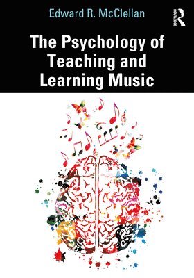 Edward R. McClellan - Psychology of Teaching and Learning Music, Häftad
