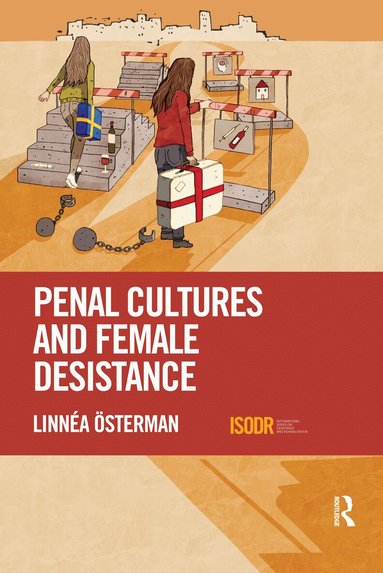 Linnéa Österman - Penal Cultures and Female Desistance, Häftad