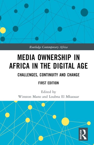 Winston Mano, Loubna El Mkaouar - Media Ownership in Africa in the Digital Age, Inbunden