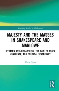 bokomslag Majesty and the Masses in Shakespeare and Marlowe