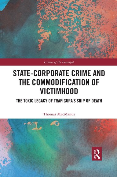 Thomas MacManus - State-Corporate Crime and the Commodification of Victimhood, Häftad