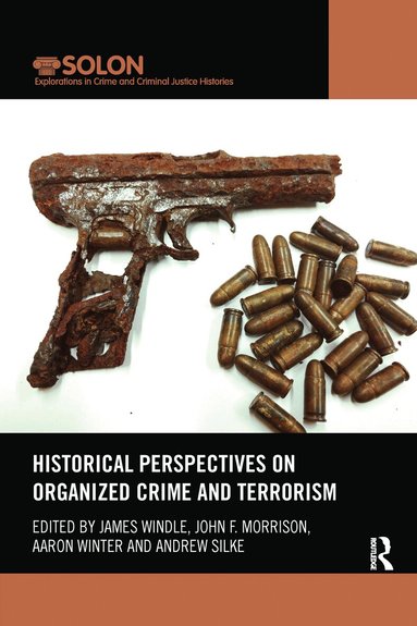 James Windle, John Morrison, Aaron Winter, Andrew Silke - Historical Perspectives on Organized Crime and Terrorism, Häftad