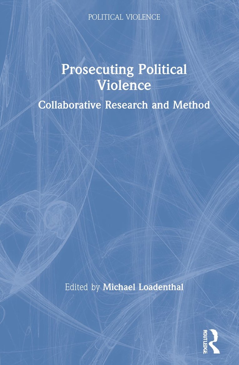 Michael Loadenthal - Prosecuting Political Violence, Inbunden